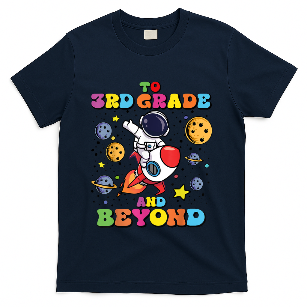 To 3rd Grade And Beyond Third Grade Astronaut Back To School T-Shirt - Navy