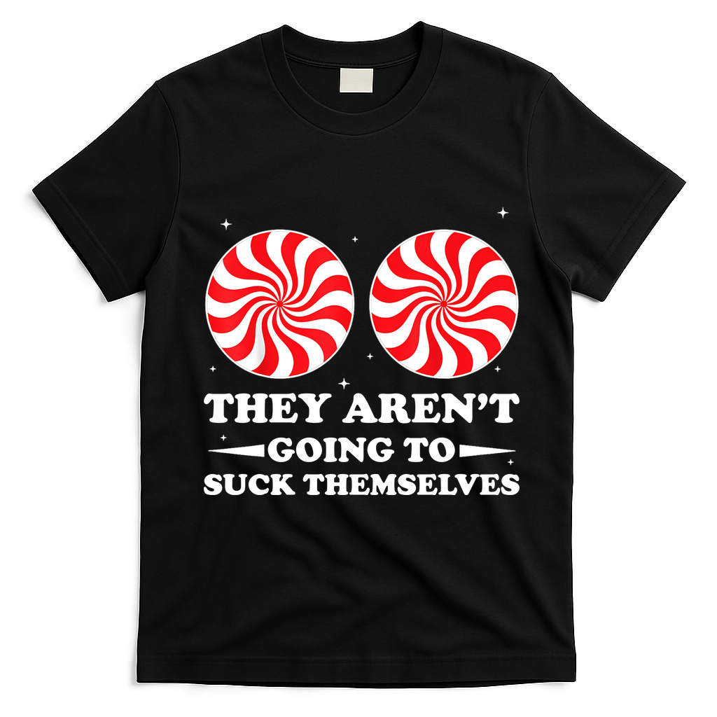 They Arent Going To Suck Themselves Funny Christmas T-Shirt - Black