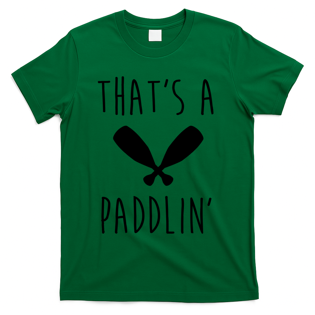 That's A Paddlin T-Shirt - Green