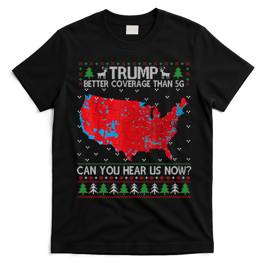 Trump Better Coverage Than 5g Ugly Christmas Sweater Xmas T-Shirt - Black