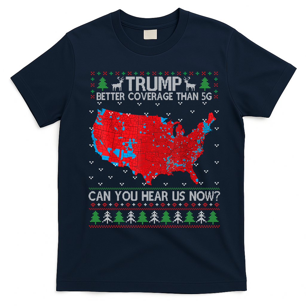 Trump Better Coverage Than 5g Ugly Christmas Sweater Xmas T-Shirt - Navy Blue