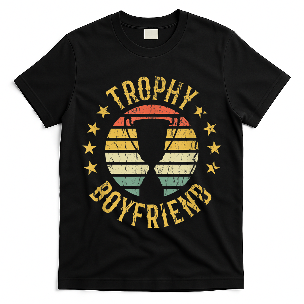 Trophy Boyfriend Retro Clothes Gift For Girlfriend Cute Valentine Gift T-Shirt