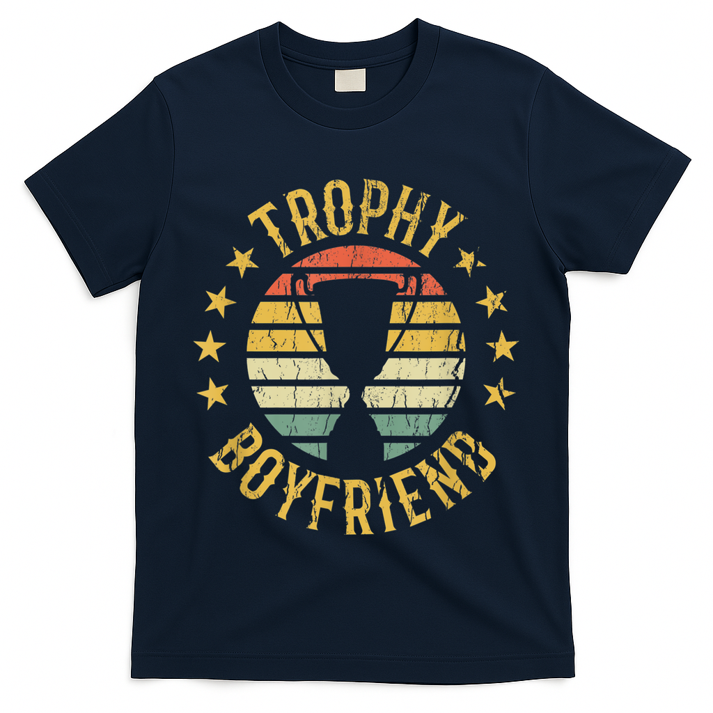 Trophy Boyfriend Retro Clothes Gift For Girlfriend Cute Valentine Gift T-Shirt