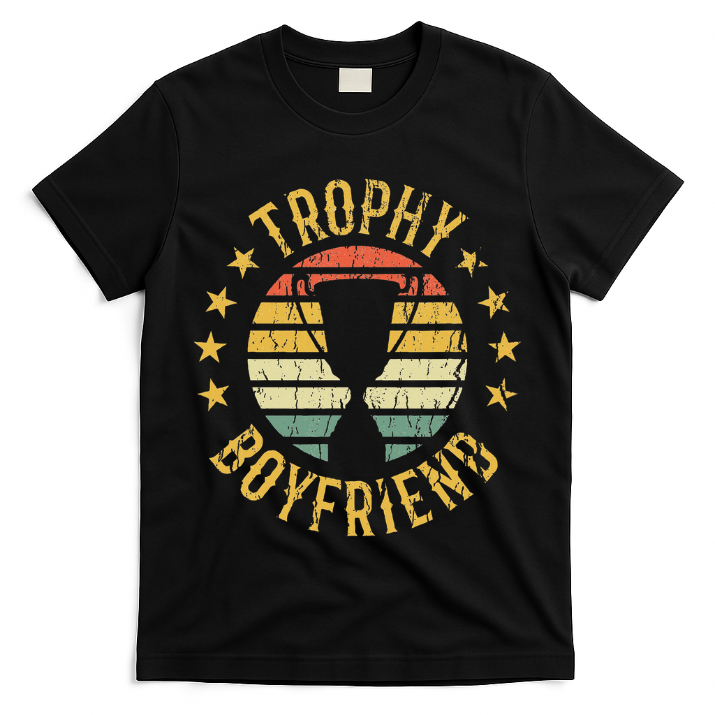 Trophy Boyfriend Retro Clothes Gift For Girlfriend Valentine T-Shirt