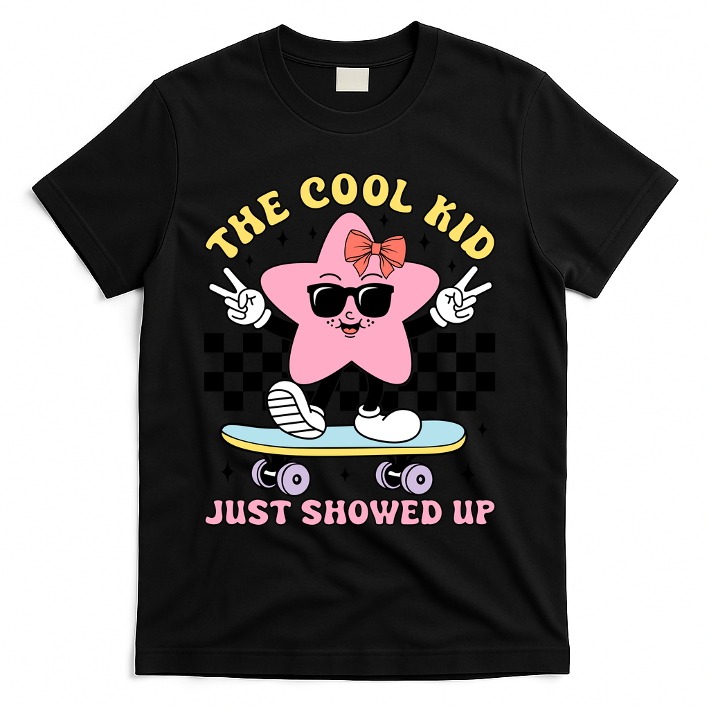 The Cool Kid Just Showed Up Girly Back To School T-Shirt - Black