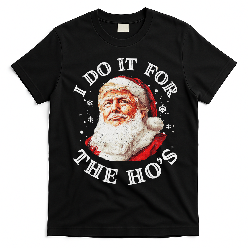 Trump Christmas Santa Claus I Do It For The Hos Cute Xmas T-Shirt - Black