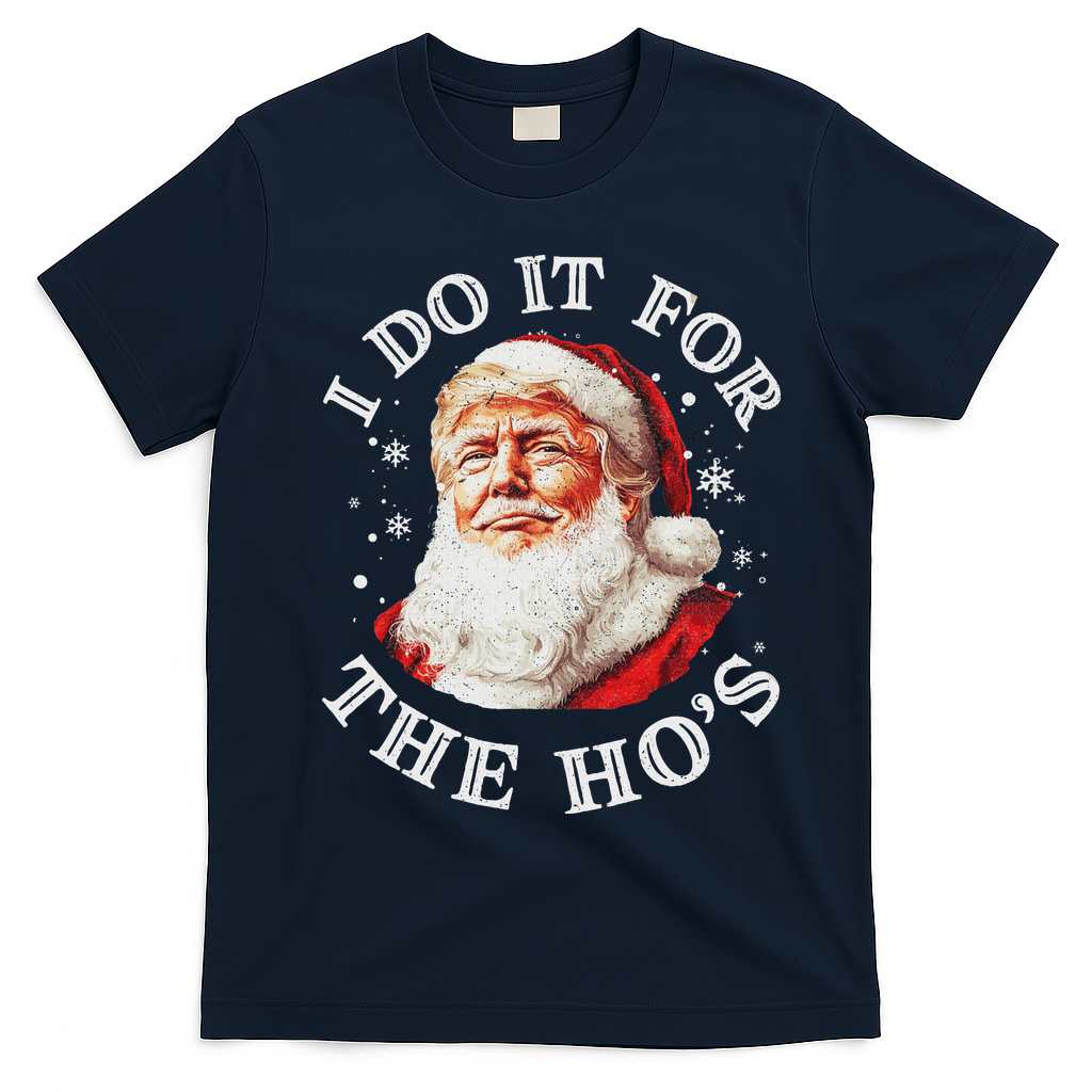 Trump Christmas Santa Claus I Do It For The Hos Cute Xmas T-Shirt - Navy Blue