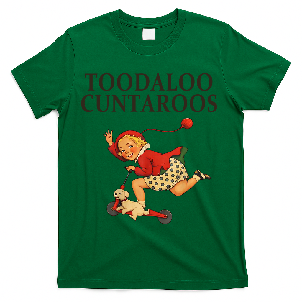Toodaloo Cuntaroos T-Shirt - Green