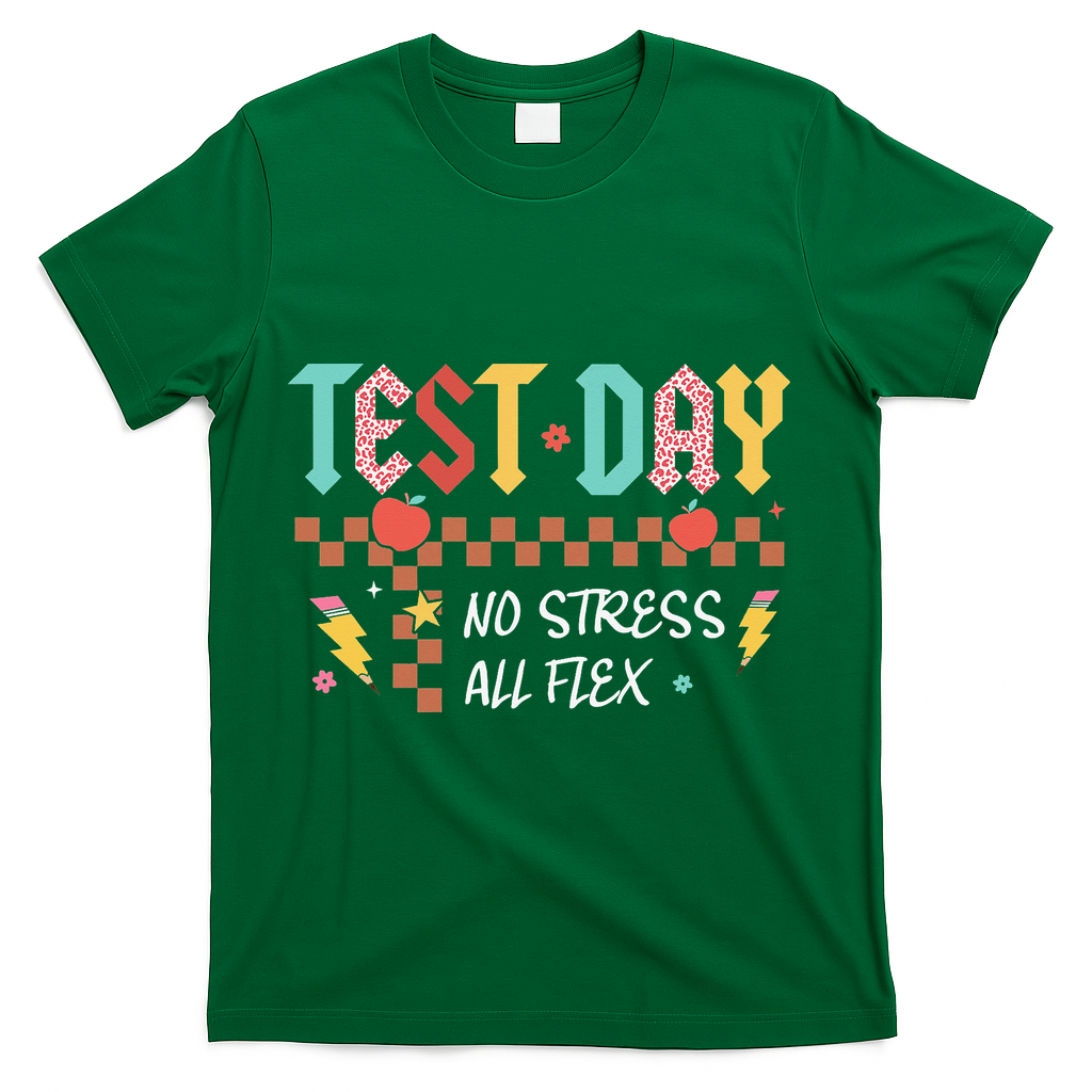 Testing Day Bruh No Stress All Flex Teacher Student T-Shirt - Green