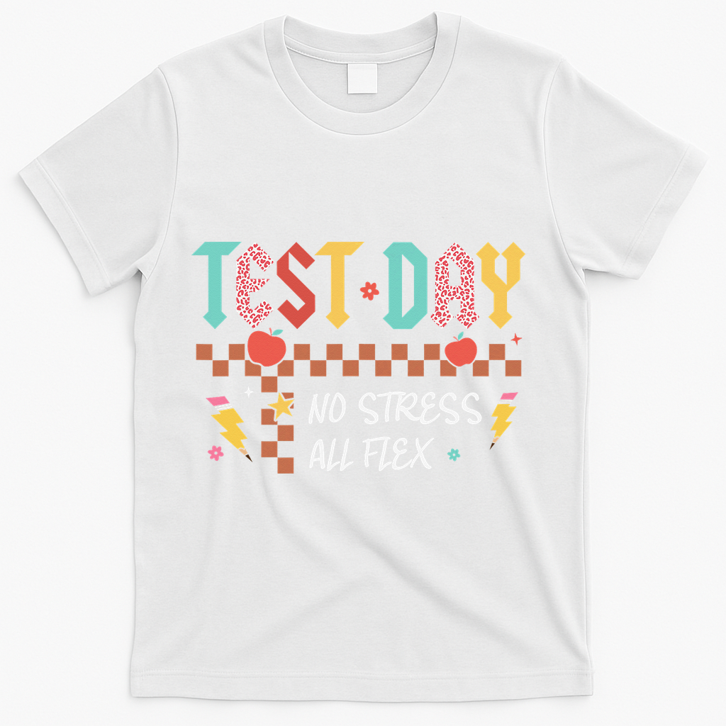 Testing Day Bruh No Stress All Flex Teacher Student T-Shirt - White