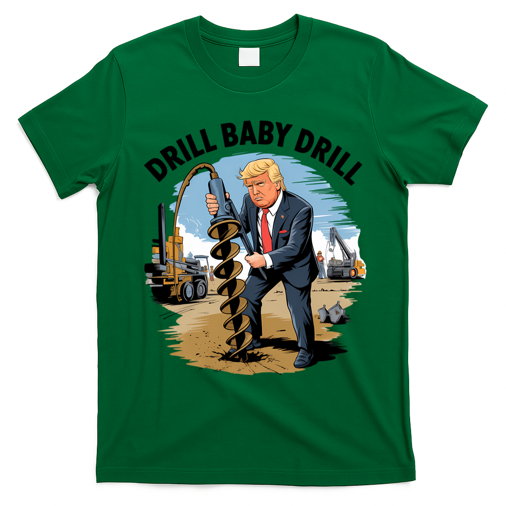 Trump Drill Baby Drill T-Shirt - Irish Green
