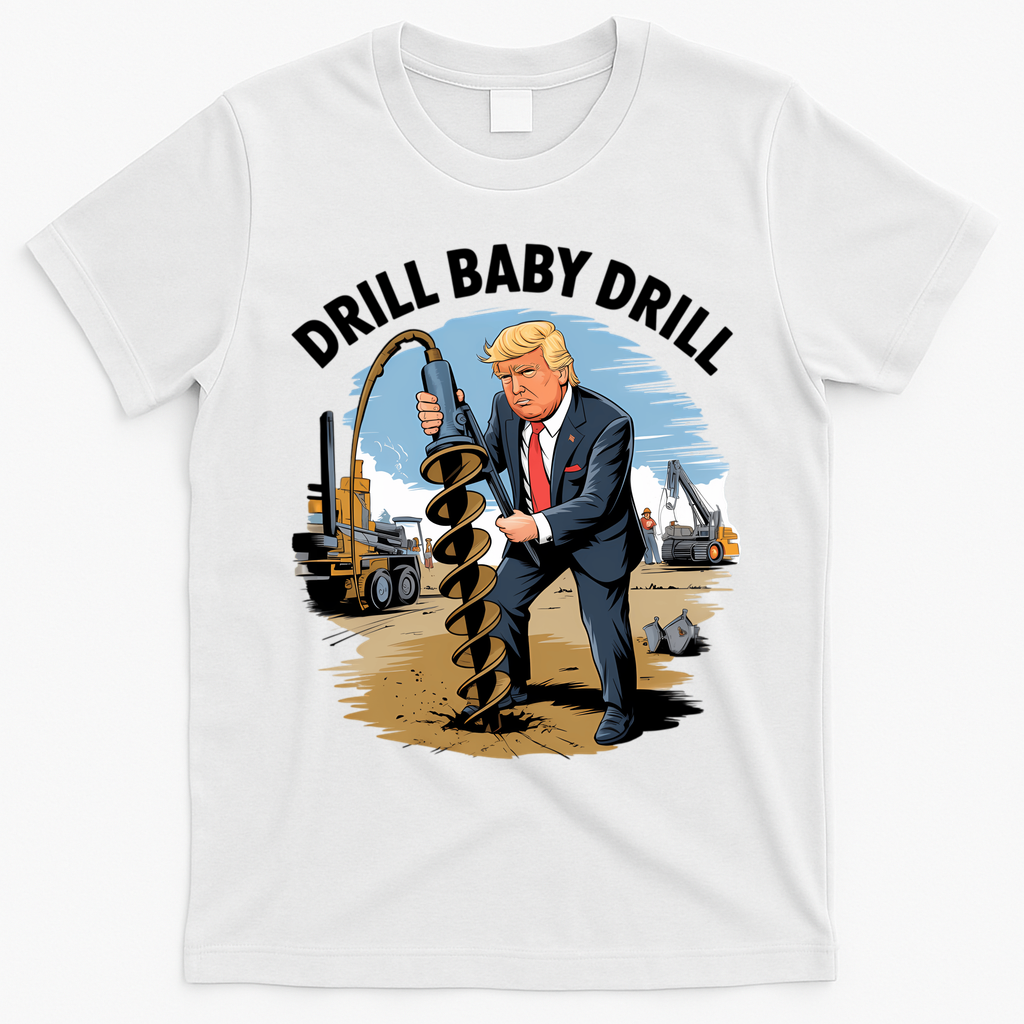Trump Drill Baby Drill T-Shirt - White