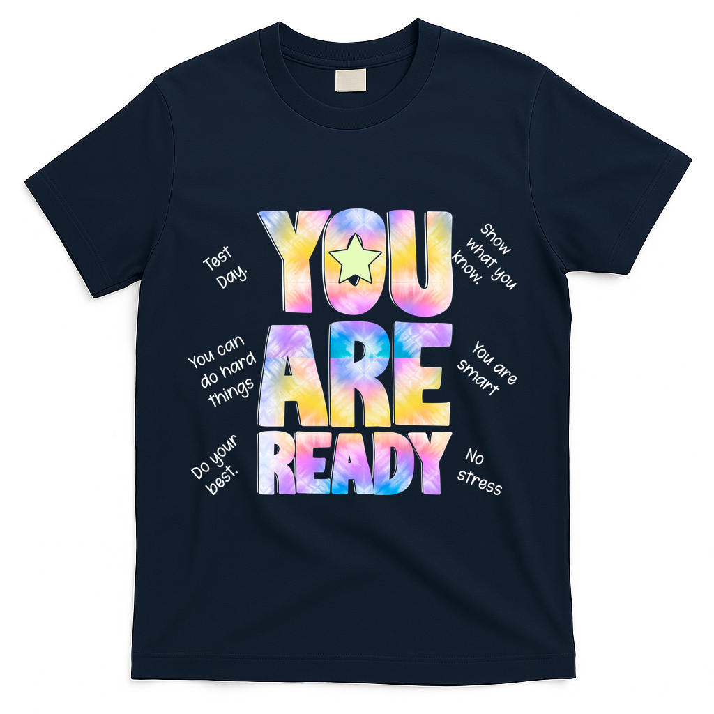 Test Day For Teachers You Are Ready T-Shirt - Navy