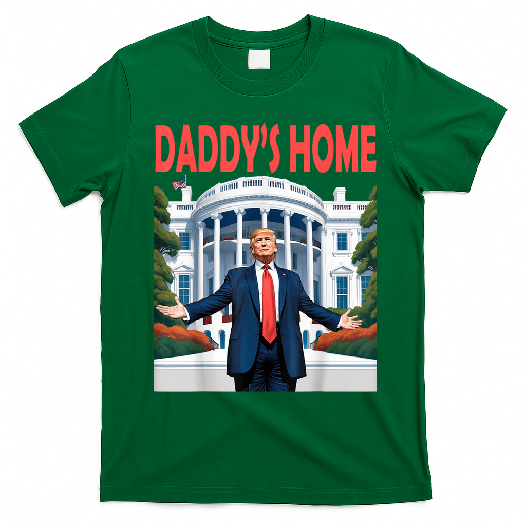 Trump Daddys Home White House T-Shirt - Irish Green
