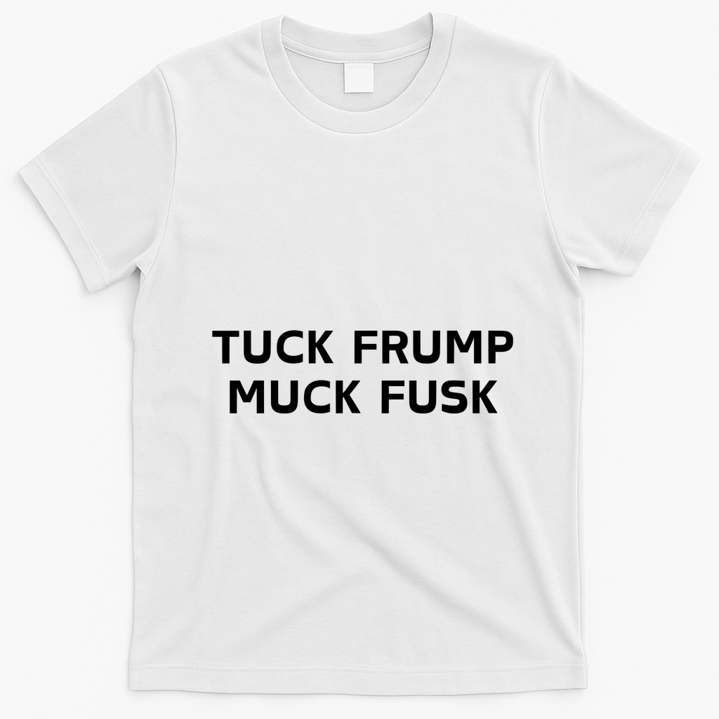Tuck Frump Muck Fusk T-Shirt - White