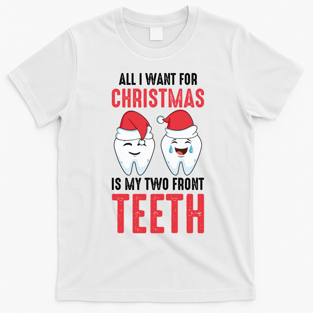 Two Front Teeth 2 Teeth Tooth Christmas My Two Front Teeth Gift T-Shirt - White