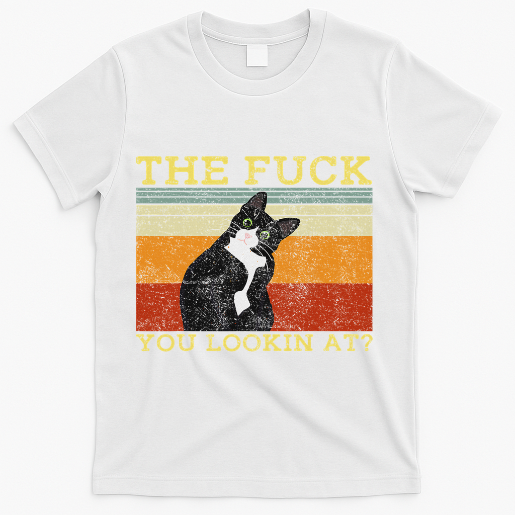 The Fuck You Lookin At Cat Lovers T-Shirt - White