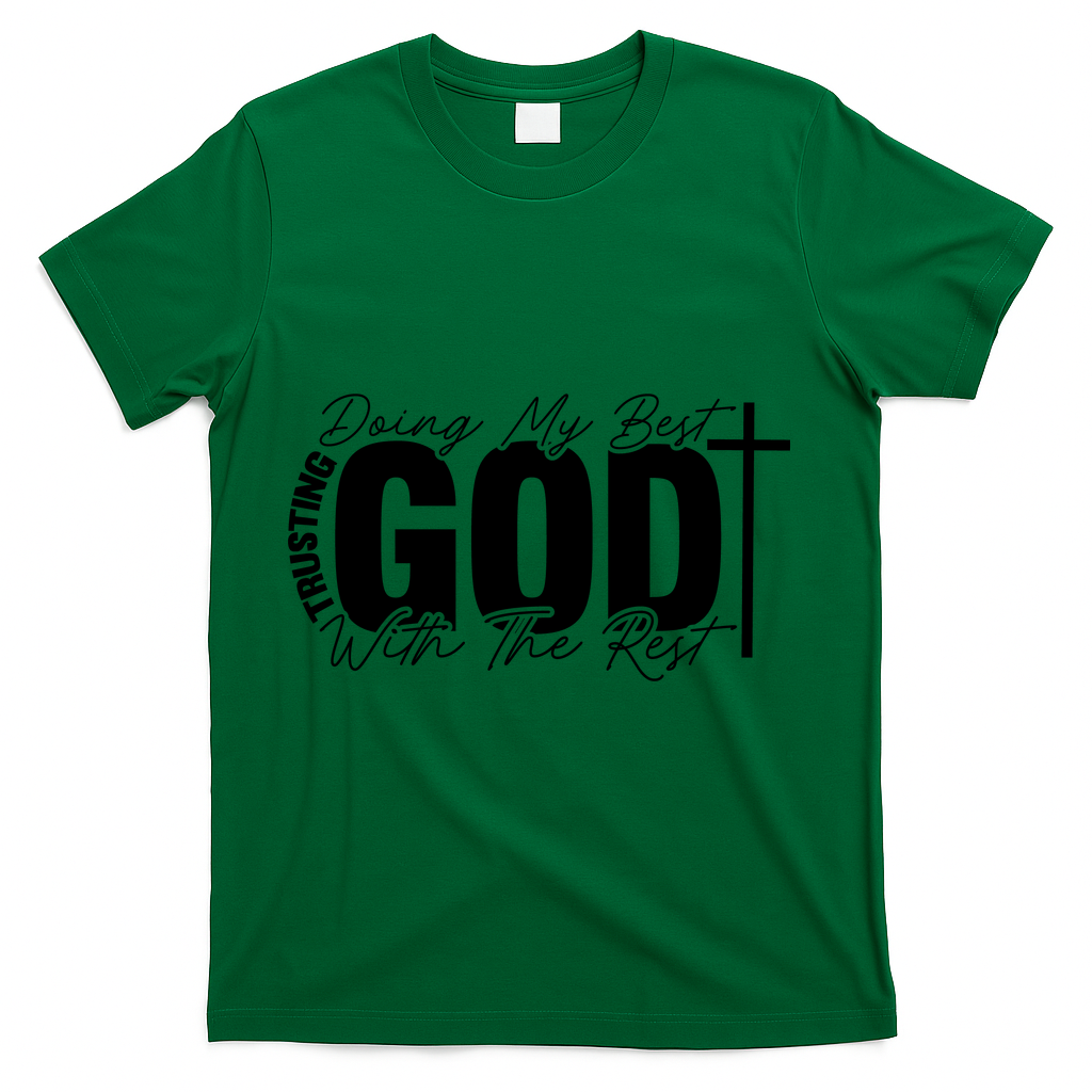 Trusting God Christian Quote T-Shirt - Green