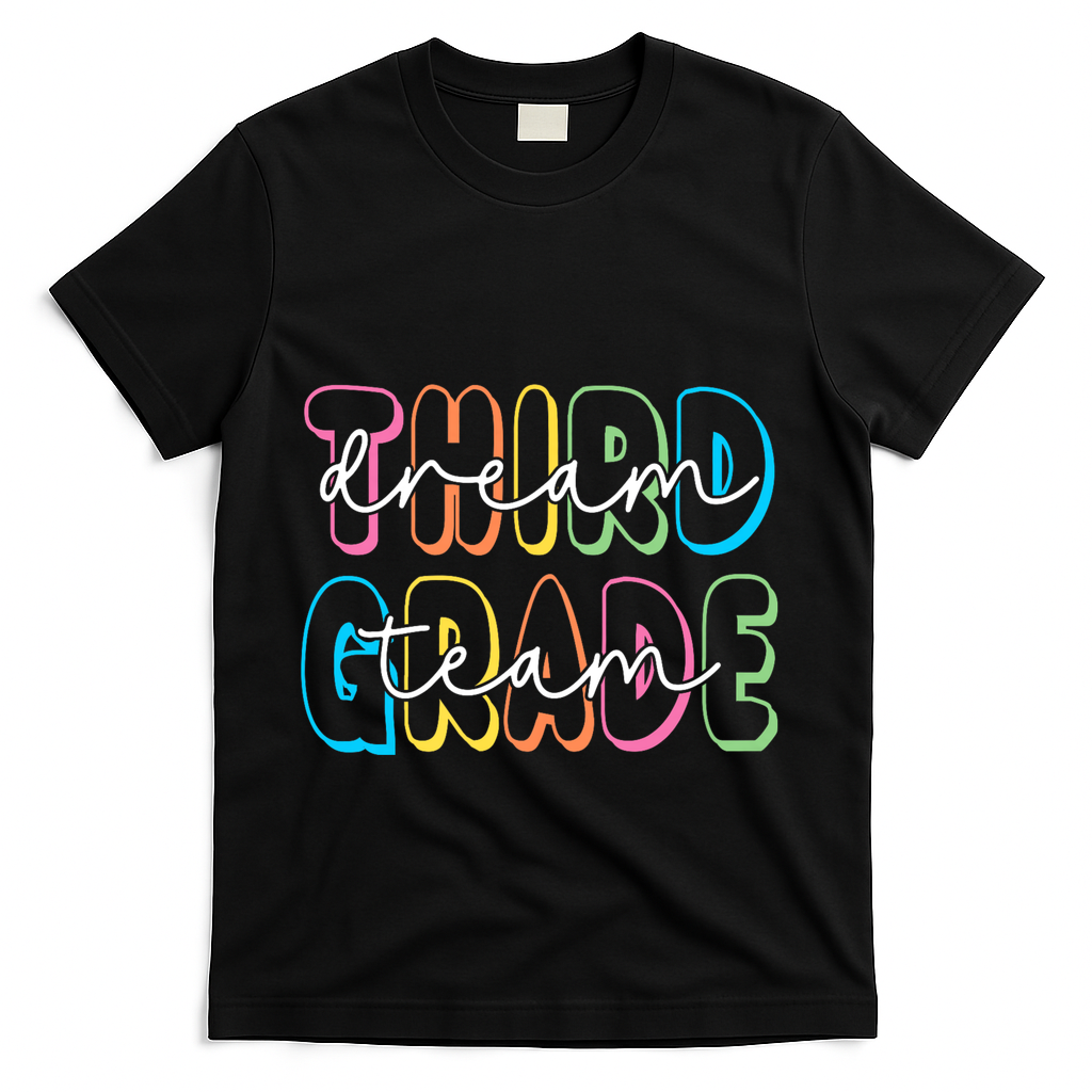 Third Grade Dream Team 3rd Grade Teacher Back To School T-Shirt - Black