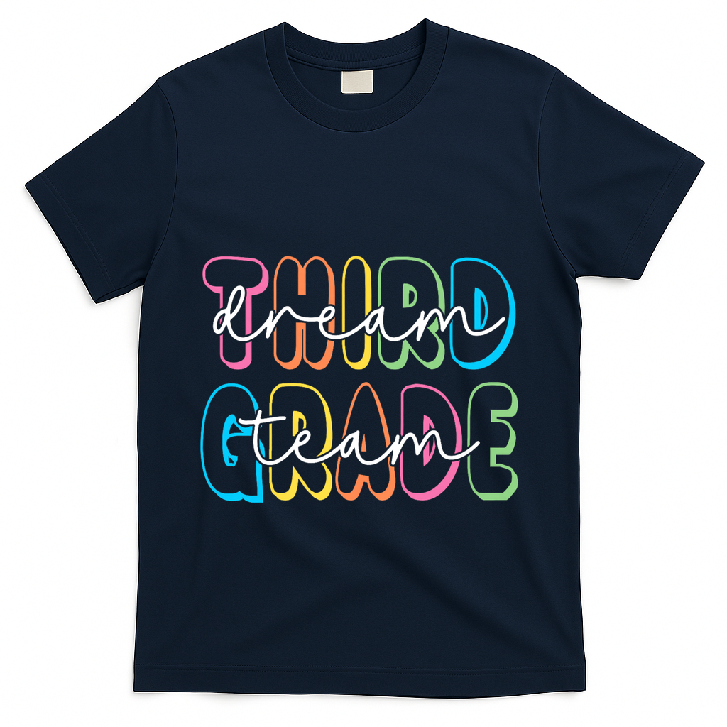Third Grade Dream Team 3rd Grade Teacher Back To School T-Shirt - Navy