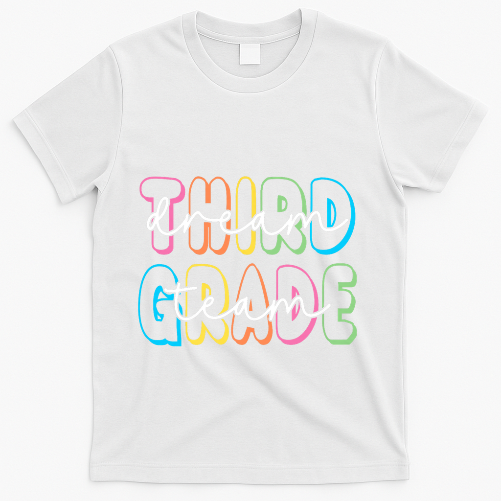 Third Grade Dream Team 3rd Grade Teacher Back To School T-Shirt - White