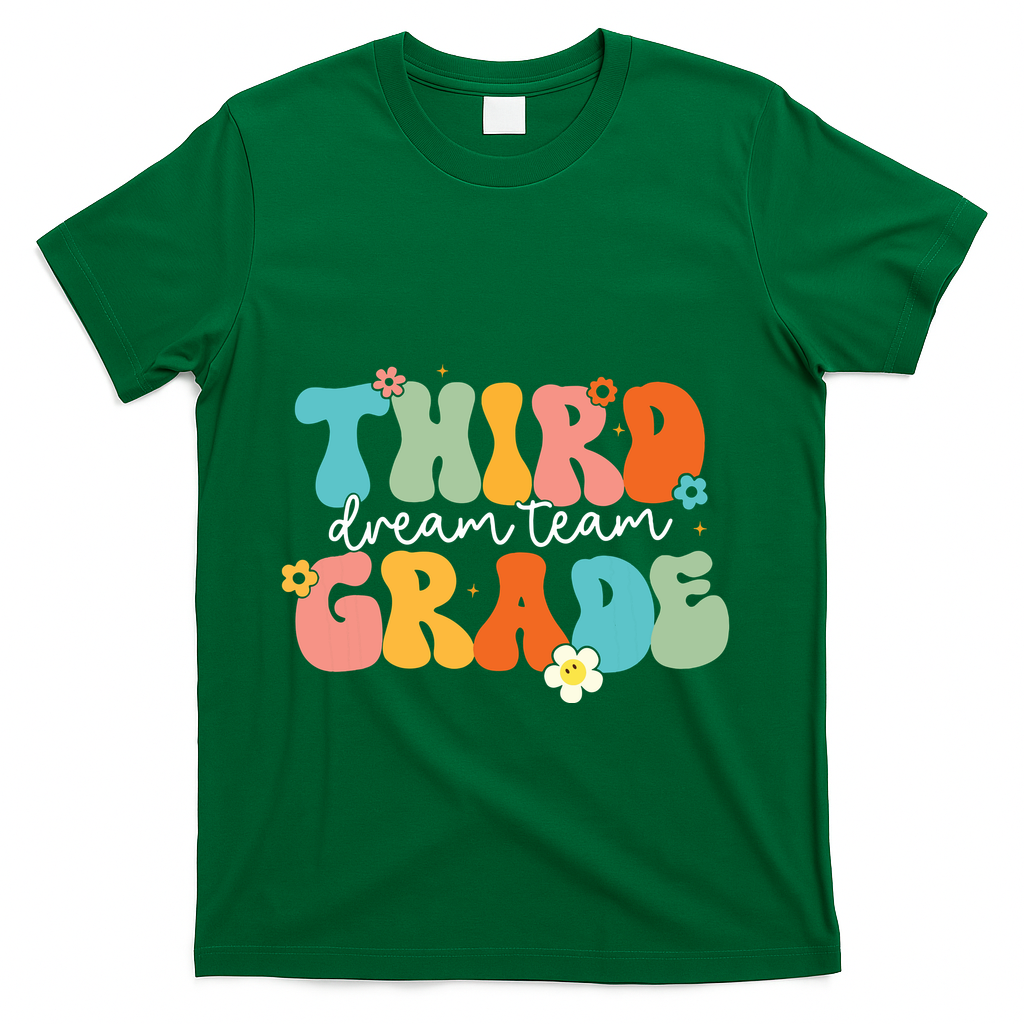Third Grade Dream Team Back To School Teachers Students T-Shirt - Green