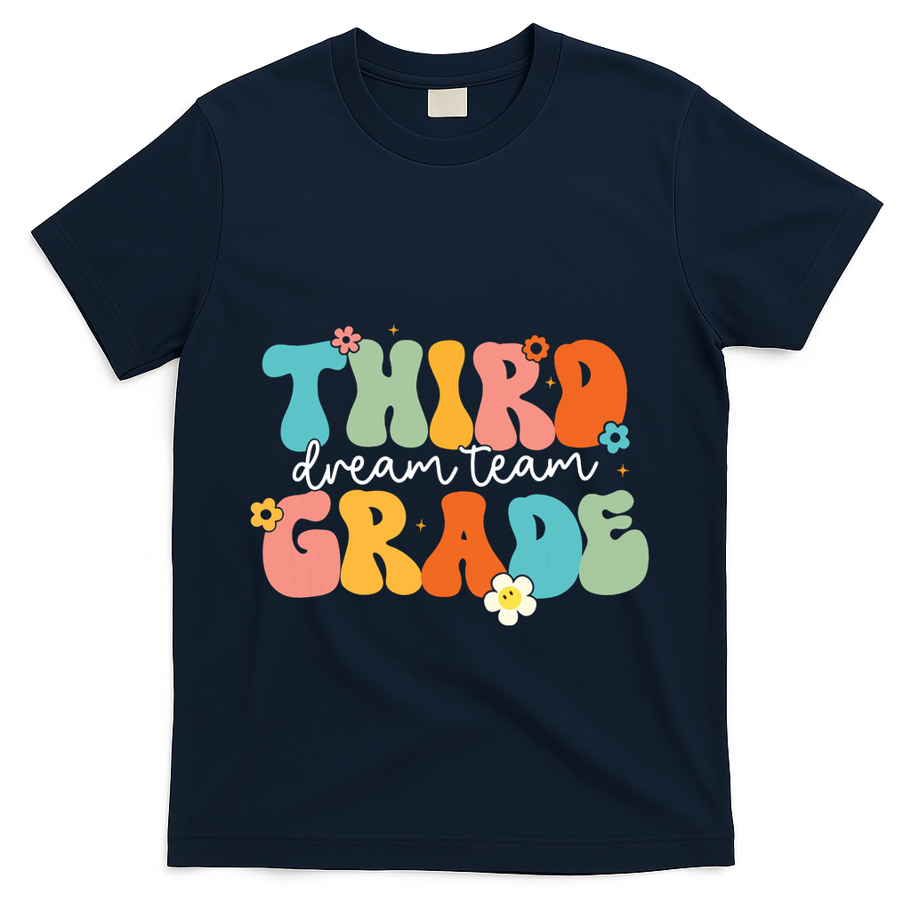 Third Grade Dream Team Back To School Teachers Students T-Shirt - Navy