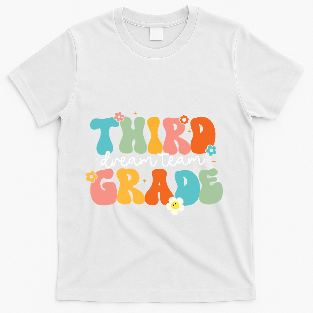 Third Grade Dream Team Back To School Teachers Students T-Shirt - White