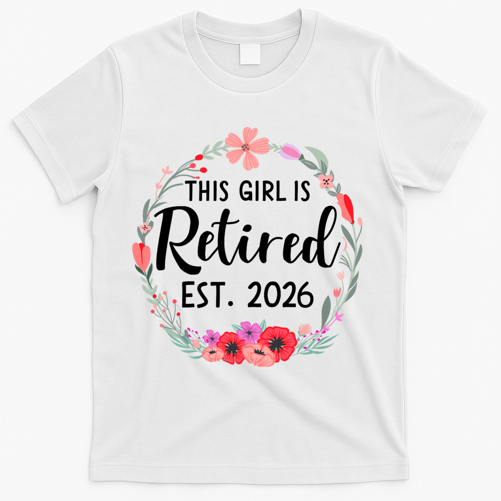 This Girl Is Retired Est 2026 T-Shirt - White
