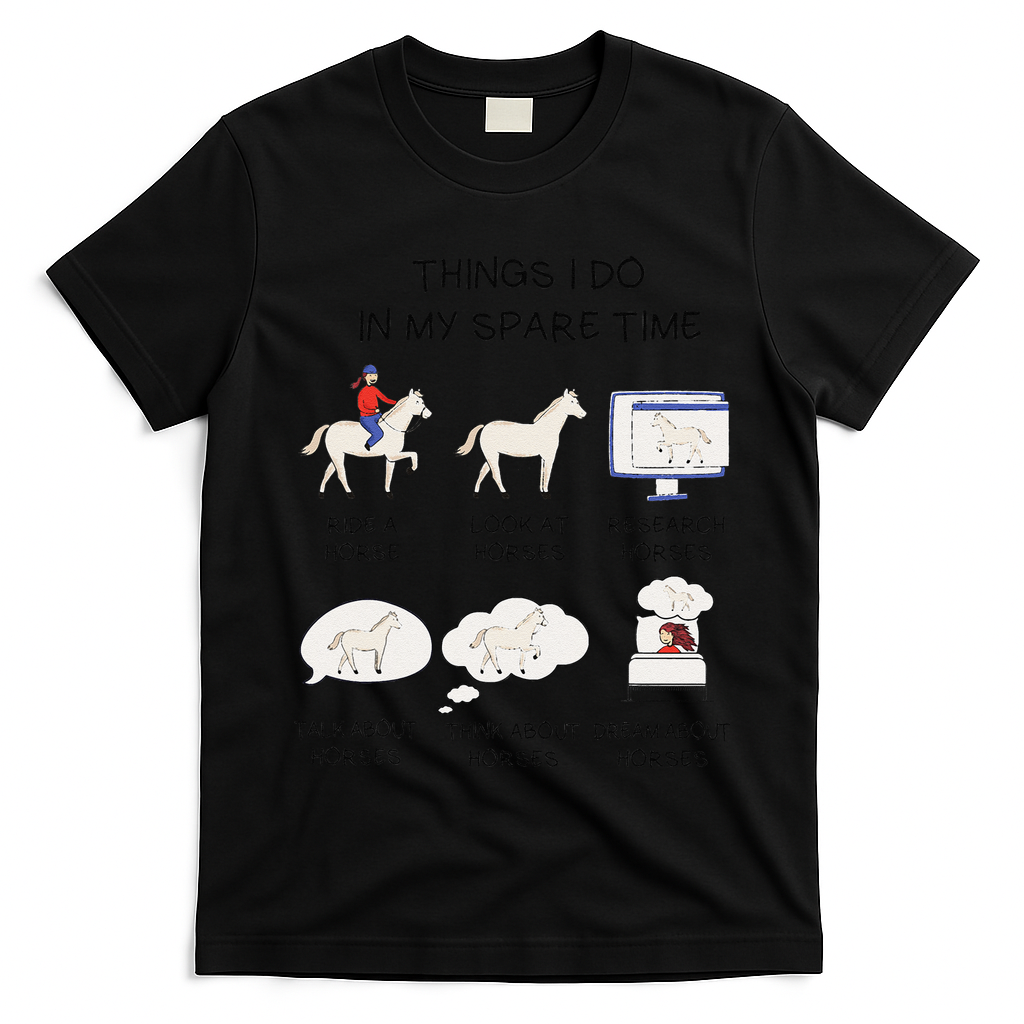 Things I Do In My Spare Time Horse Lover T-Shirt
