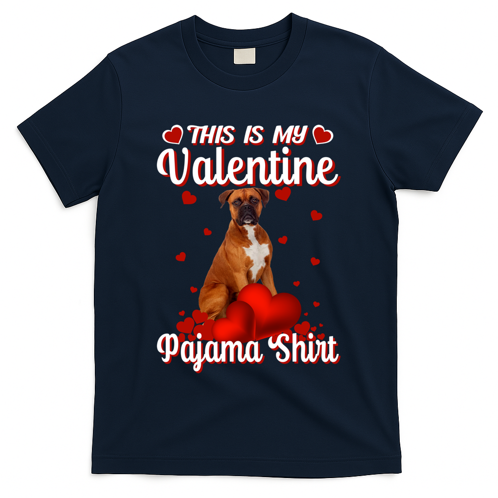 This Is My Valentine Pajama Boxer Dog Puppy Lover Funny Gift T-Shirt