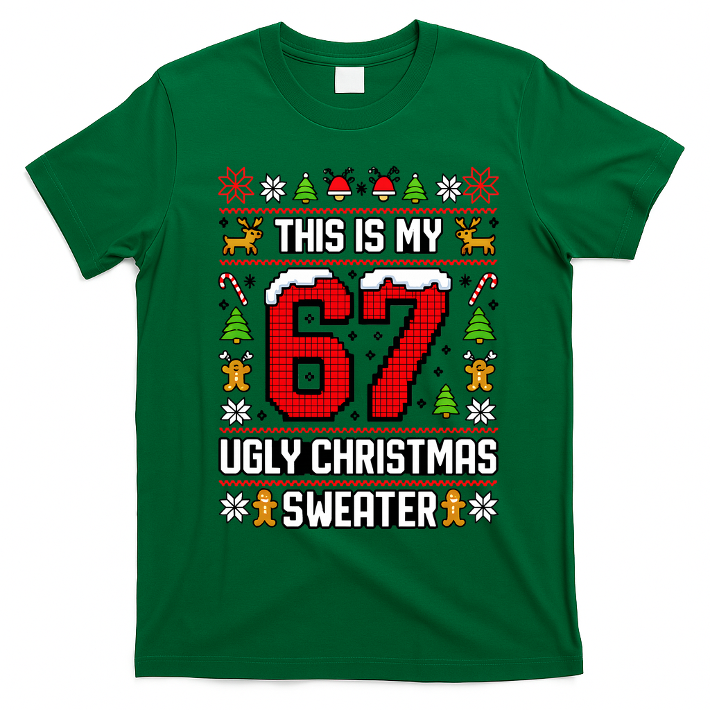This Is My 67 Ugly Christmas Sweater 6-7 Meme Gen Alpha T-Shirt - Irish Green