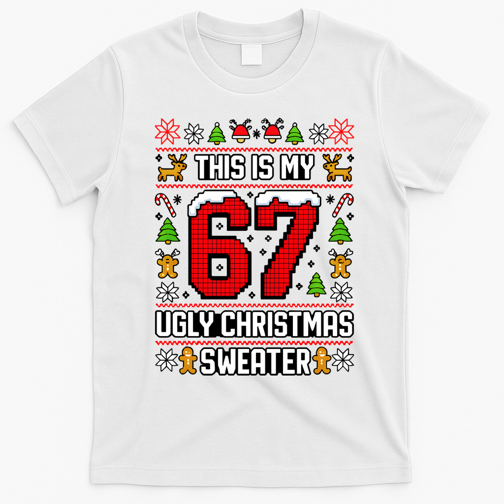This Is My 67 Ugly Christmas Sweater 6-7 Meme Gen Alpha T-Shirt - White