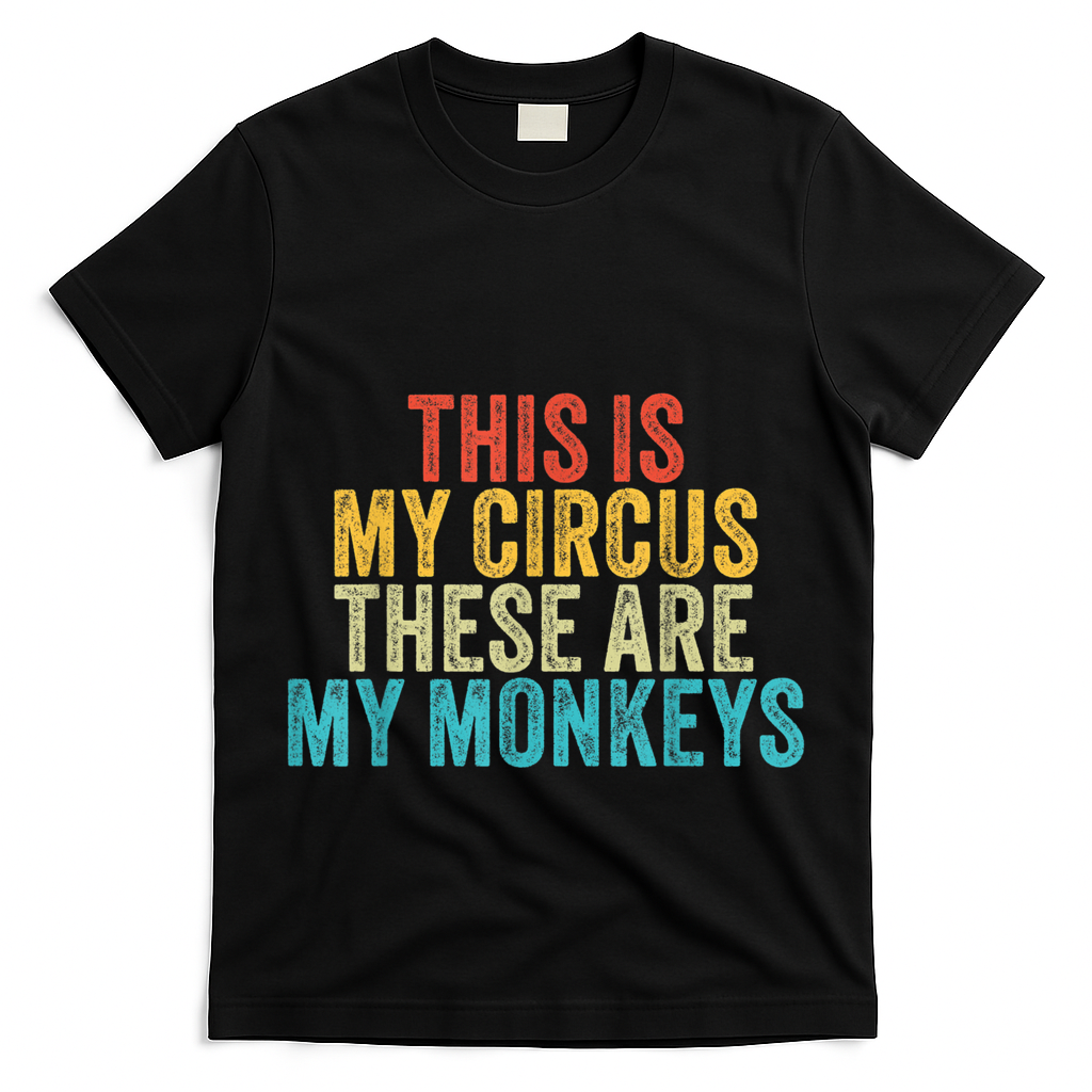 This Is My Circus These Are My Monkeys Circus Staff Party T-Shirt
