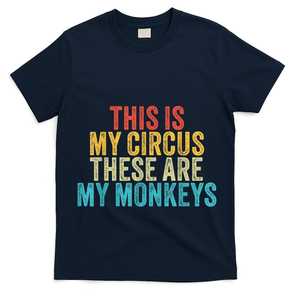 This Is My Circus These Are My Monkeys Circus Staff Party T-Shirt