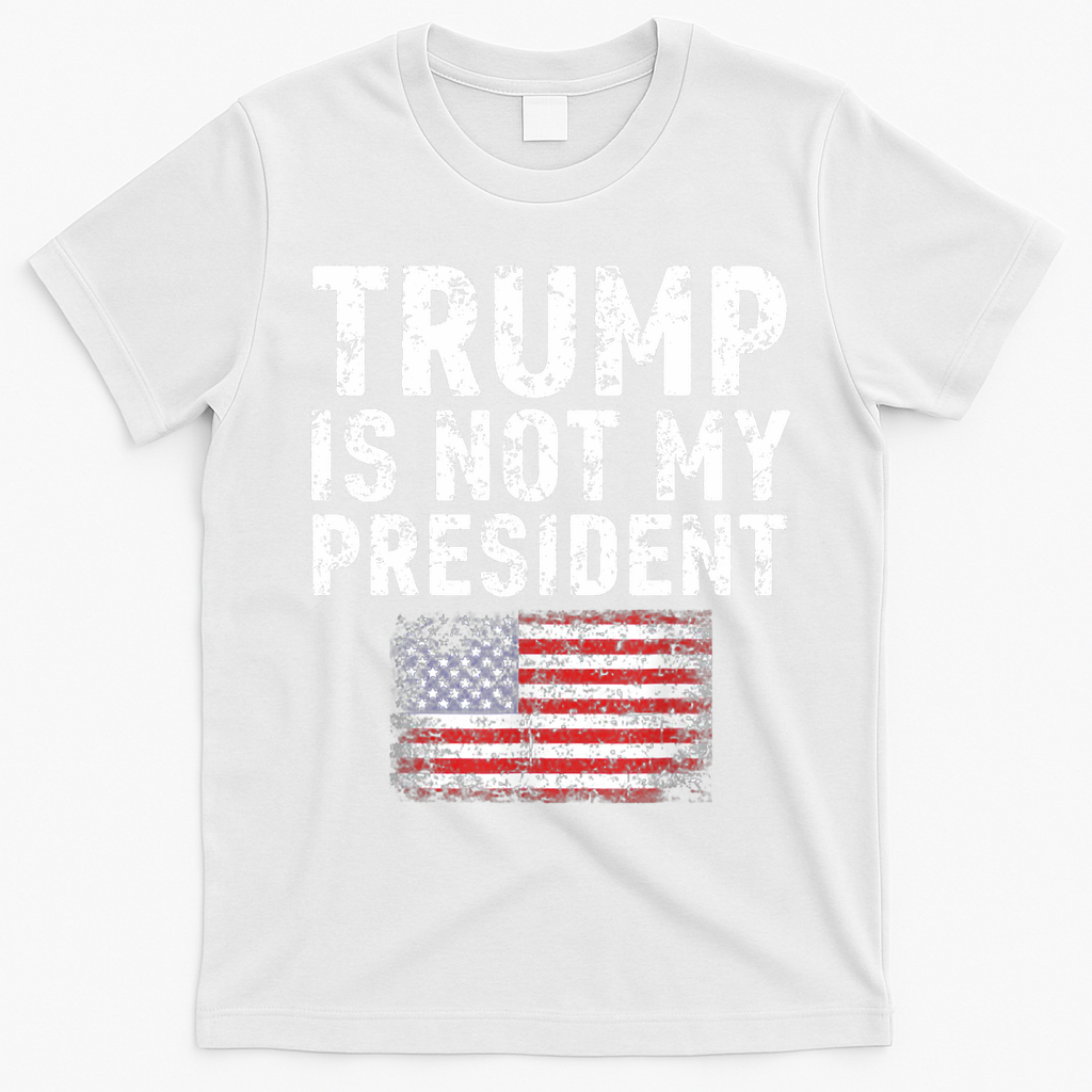 Trump Is Not My President T-Shirt - White