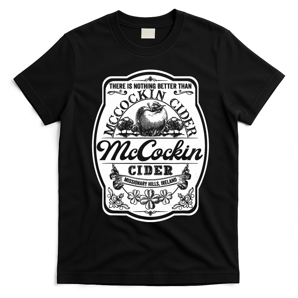 There Is Nothing Better Than Mccockin Cider Missionary Hills T-Shirt - Black