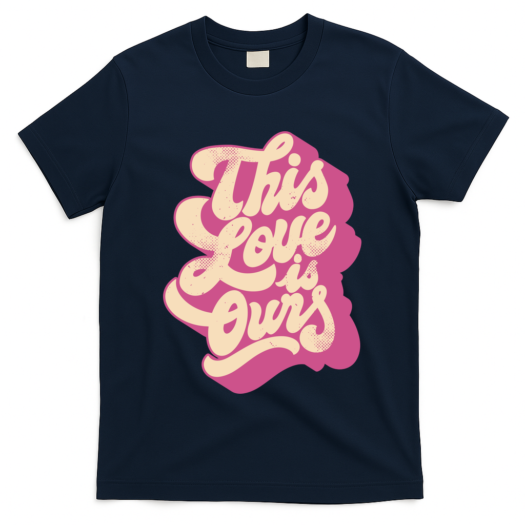This Love Is Ours Cute Retro Valentines Day Gift T-Shirt