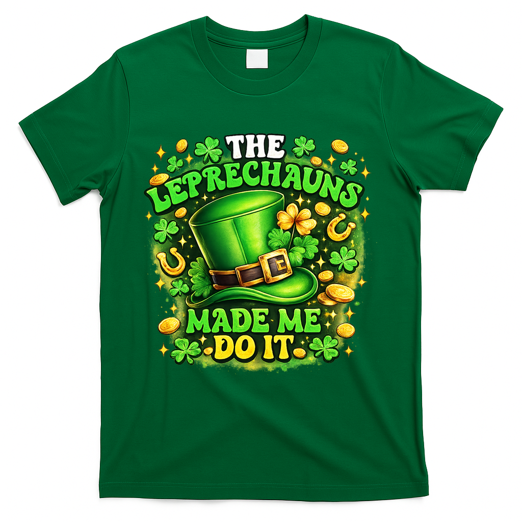 The Leprechauns Made Me Do It T-Shirt - Green
