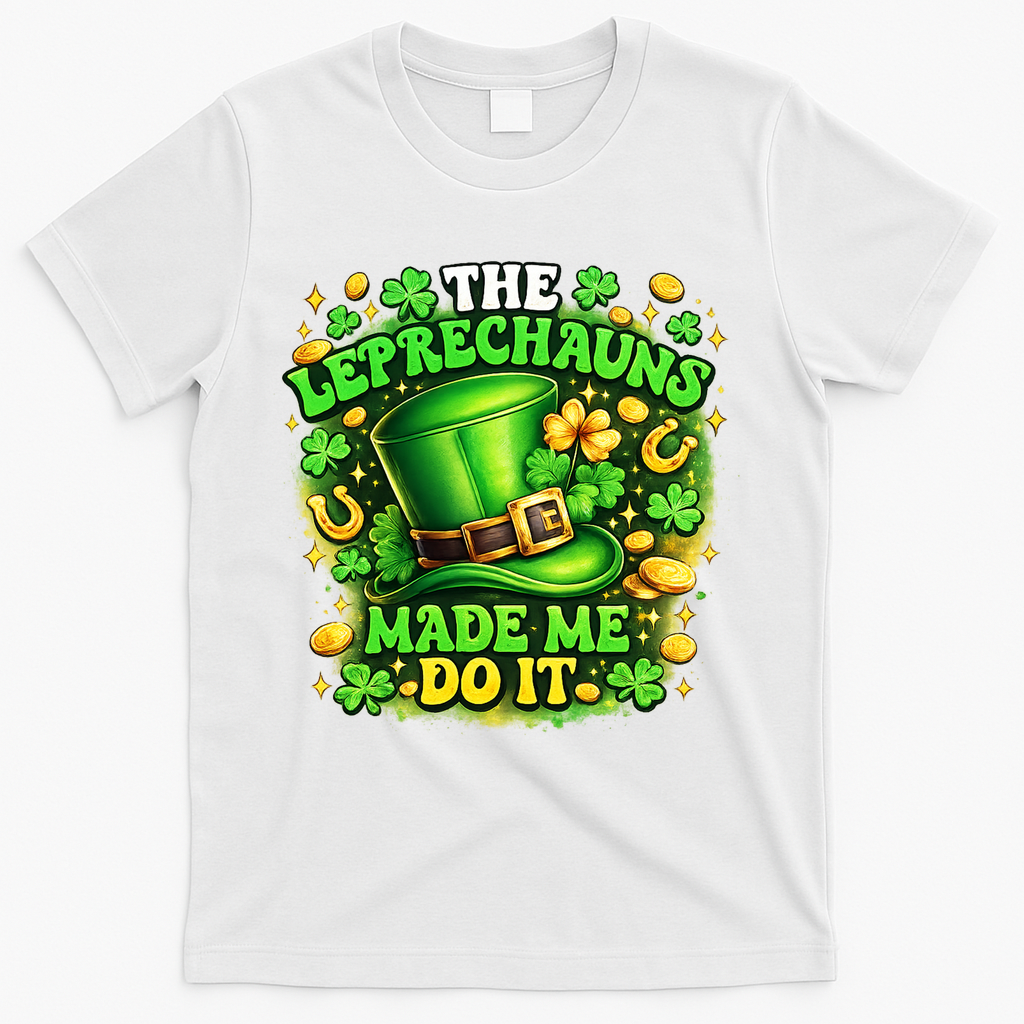 The Leprechauns Made Me Do It T-Shirt - White