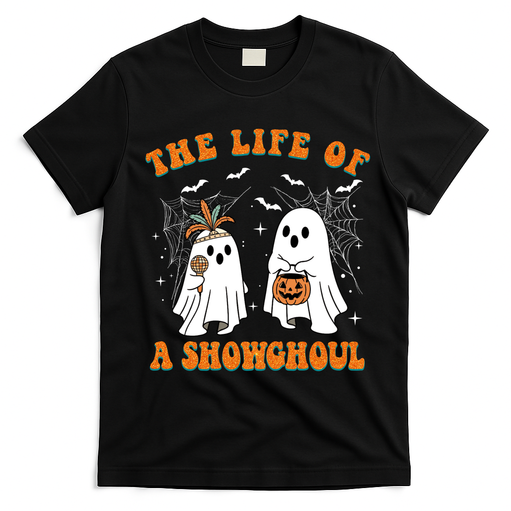 The Life Of A Showghoul Goul Show Girl Meme Halloween Show Ghosts T-Shirt - Black