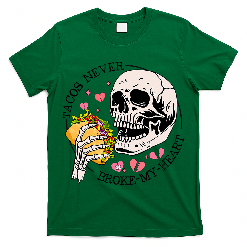 Tacos Never Broke My Heart Valentines Day Skull Tacos Lover T-Shirt