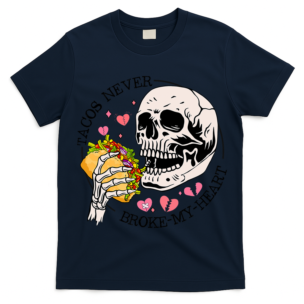 Tacos Never Broke My Heart Valentines Day Skull Tacos Lover T-Shirt