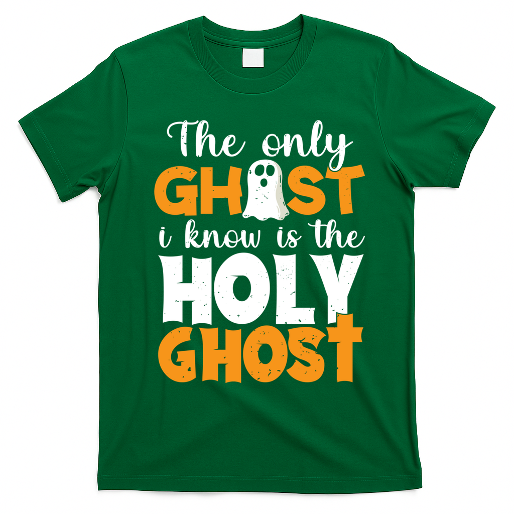 The Only Ghost I Know Is The Holy Ghost Halloween Christian T-Shirt - Irish Green