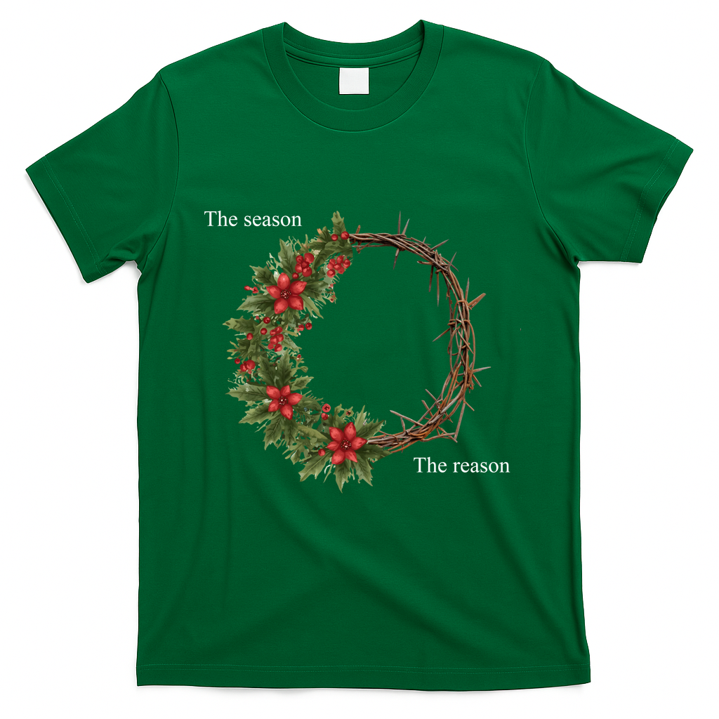 The Season And The Reason Christmas T-Shirt - Irish Green
