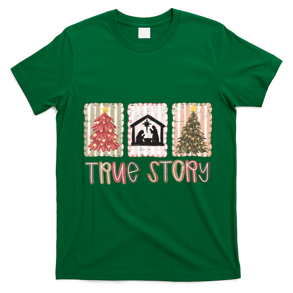 True Story Christian Christmas Jesus Birthday T-Shirt - Irish Green