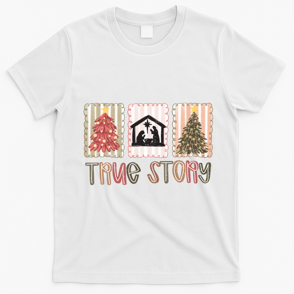 True Story Christian Christmas Jesus Birthday T-Shirt - White