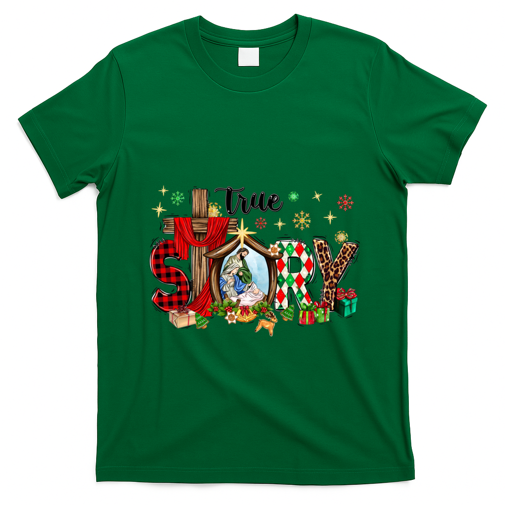 True Story Christmas Jesus Christian Gift T-Shirt - Irish Green