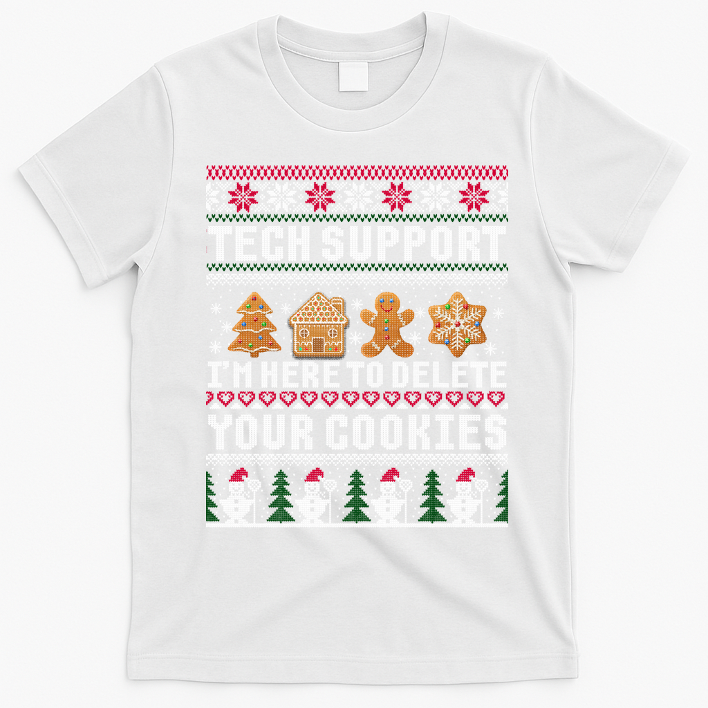 Tech Support I Am Here To Delete Your Cookies Funny Ugly Christmas T-Shirt - White