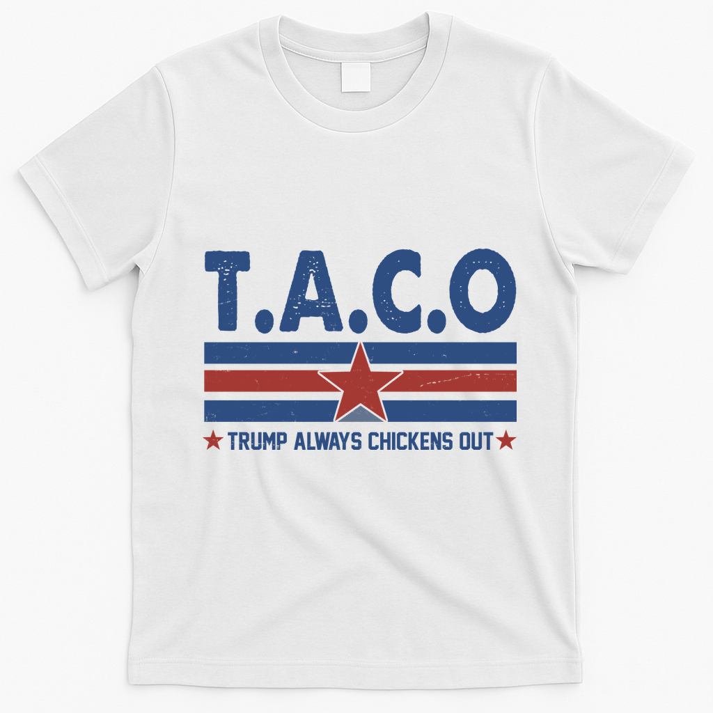 TACO Trump Always Chickens Out Funny T-Shirt - White